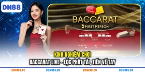 Kinh Nghiệm Chơi Baccarat Live - Lộc Phát Tài, Tiền Về Tay